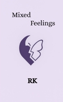 Mixed Feelings: A Collection of Raw, Silent Truths B0FM98YDY4 Book Cover