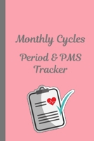 Monthly Cycles Period and PMS Tracker: Women' Health Notebook | Monthly Period Symptoms | Tracking Menstruation | Monitoring | Teens | Menarche | Ovulation | Estrogen | Cramps 1700062611 Book Cover