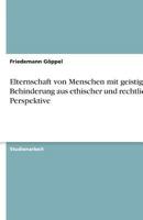 Elternschaft von Menschen mit geistiger Behinderung aus ethischer und rechtlicher Perspektive 3640604261 Book Cover
