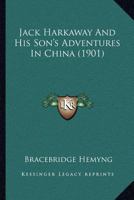 Jack Harkaway And His Son's Adventures In China 0548691010 Book Cover