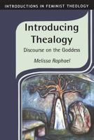 Introducing Thealogy: Discourse on the Goddess (Feminist Theology Series) 0829813799 Book Cover
