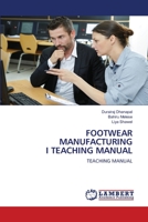 FOOTWEAR MANUFACTURING I TEACHING MANUAL: TEACHING MANUAL 6202796111 Book Cover