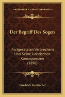 Der Begriff Des Sogen: Fortgesetzten Verbrechens Und Seine Juristischen Konsequenzen (1896) 1160427143 Book Cover