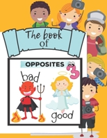 The book of opposites: Easy way to differanciate the words from their opposites for your kids B08SZ425CP Book Cover