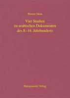 Vier Studien Zu Arabischen Dokumenten Des 8.-14. Jahrhunderts 3447110767 Book Cover