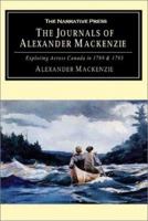 The Journals of Alexander MacKenzie: Exploring Across Canada in 1789 & 1793 0486288943 Book Cover