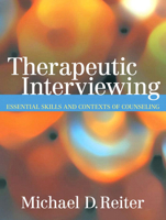 Therapeutic Interviewing: Essential Skills and Contexts of Counseling 0205529518 Book Cover