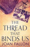 The Thread That Binds Us 0993179789 Book Cover