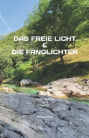 Das freie Licht & die Fanglichter: Weite Lichtwinkel Teil 01 Essenzen (German Edition) B0DVGXLZS9 Book Cover