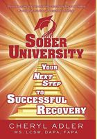 Sober University: Your Next Step to Successful Recovery 0595430511 Book Cover