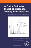 Quick Guide to Organic Acid Interpretation: Testing for Inborn Errors of Metabolism 0128169265 Book Cover