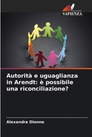 Autorità e uguaglianza in Arendt: è possibile una riconciliazione? (Italian Edition) 6630320786 Book Cover