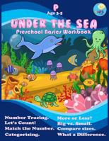 Under the sea: Preschool Workbook basic activity for Pre-k ages 3-5 and Math Activity Book with Number Tracing, Counting, Categorizing and coloring. 1078248117 Book Cover