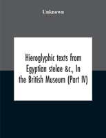 Hieroglyphic Texts From Egyptian Stelae &C., In The British Museum 9354189202 Book Cover