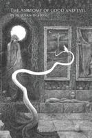 The Anatomy of Good and Evil B0DT2G81SQ Book Cover