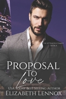 Proposal To Love (The Attracelli Family Series) B0CRKHFXM7 Book Cover