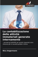 La contabilizzazione delle attività immateriali generate internamente (Italian Edition) 6209962971 Book Cover