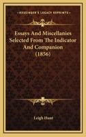 Essays and miscellanies selected from The Indicator and Companion 1246003228 Book Cover