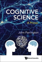 Cognitive Science - A Primer 1800617801 Book Cover
