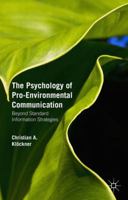 The Psychology of Pro-Environmental Communication: Beyond Standard Information Strategies 1137348194 Book Cover