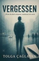 Vergessen (German Edition) B0FKSFPB46 Book Cover