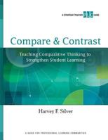 Compare & Contrast: Teaching Comparative Thinking to Strengthen Student Learning 1416610588 Book Cover