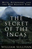 The Secret of the Incas: Myth, Astronomy and the War Against Time