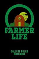 Farmer Life: College Ruled Notebook for Farmers - Green 109104015X Book Cover