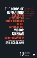 The Lords of Human Kind: European Attitudes to Other Cultures in the Imperial Age 0231059418 Book Cover