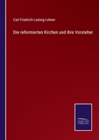 Die reformierten Kirchen und ihre Vorsteher 3375092822 Book Cover