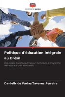 Politique d'éducation intégrale au Brésil (French Edition) 6209542352 Book Cover