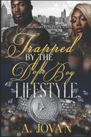 Trapped By The Dope Boy Lifestyle: Standalone B0DYDK82BF Book Cover
