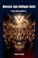 Novene zum Heiligen Geist: In der Stille spricht er… (German Edition) B0GYJL29LM Book Cover