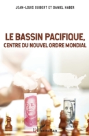 Le Bassin Pacifique: Centre du nouvel ordre mondial (French Edition) 2343138710 Book Cover