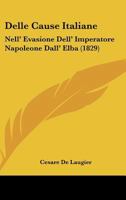 Delle Cause Italiane: Nell' Evasione Dell' Imperatore Napoleone Dall' Elba (1829) 1148604405 Book Cover