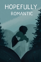 Hopefully Romantic 1636406718 Book Cover
