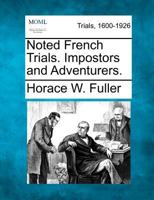 Noted French Trials: Impostors and Adventurers 1275536832 Book Cover
