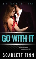 Go With It: Alpha bad boy conman v. good girl. 1914517180 Book Cover