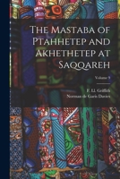 The Mastaba of Ptahhetep and Akhethetep at Saqqareh; Volume 9 1016241291 Book Cover