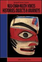 Nuu-chah-nulth Voices, History, Objects and Journeys 0771895488 Book Cover