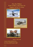 Fire for Effect: Field Artillery and Close Air Support in the US Army 149441340X Book Cover