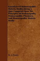 Essentials of Homoeopathic Materia Medica: Being a Quiz Compend Upon the Principles of Homoeopathy, H 1018639373 Book Cover