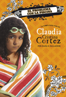 El Problema Con La Piscina: La Complicada Vida de Claudia Cristina Cortez 1496599667 Book Cover