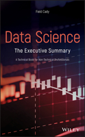 Data Science: The Executive Summary - A Technical Book for Non-Technical Professionals 1119544084 Book Cover
