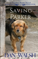 Saving Parker (A Forever Home Novel) 0997983728 Book Cover