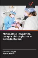 Minimalnie inwazyjna terapia chirurgiczna w periodontologii 6209364004 Book Cover