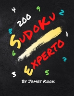 200 Sudoku Experto -: Por James Kook - 200 rejillas de Sudoku con soluciones. Libro de rompecabezas Sudoku Nivel Experto con soluci�n. B086PLNHHN Book Cover