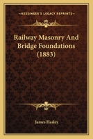 Railway Masonry and Bridge Foundations 128741527X Book Cover