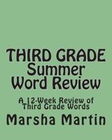 Third Grade Summer Word Review: A 12-Week Review of Third Grade Words 1460955021 Book Cover