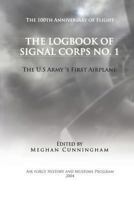 Logbook of Signal Corps No. 1: The U.s. Army's First Airplane 1477543961 Book Cover